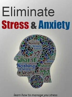 cover image of Eliminate Stress and Anxiety